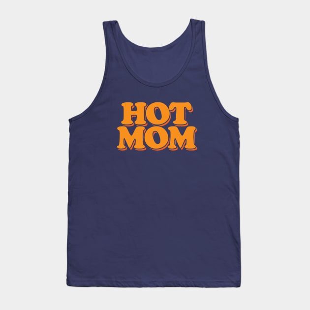 I'm a Hot Mom Tank Top by Hixon House